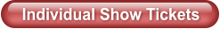 Individual Show Tickets